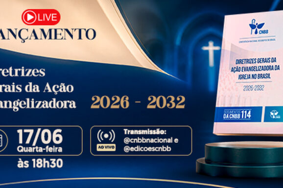 CNBB lança novas Diretrizes Gerais da Ação Evangelizadora da Igreja no Brasil para o período 2026-2032